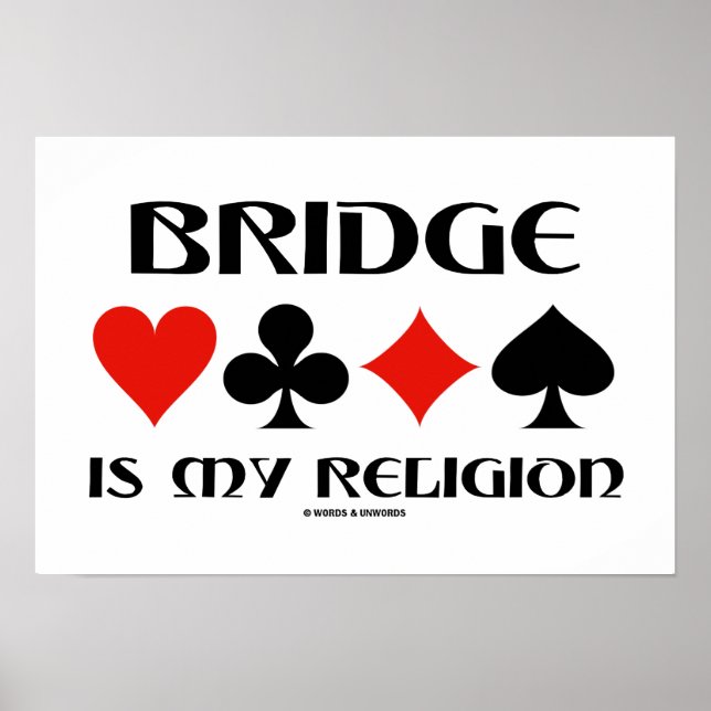 Bridge Is My Religion (Four Card Suits) Poster (Front)