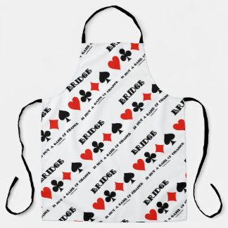 Bridge Is Not A Game Of Chance Four Card Suits Apron