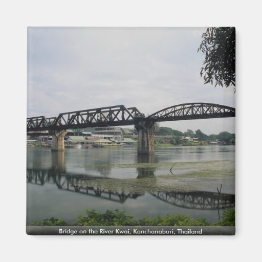 Image of Bridge on the River Kwai, Kanchanaburi, Thailand Magnet