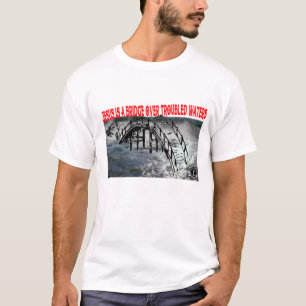 Bridge over troubled waters T-Shirt