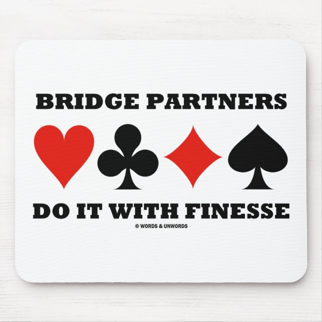 Bridge Partners Do It With Finesse (Card Suits) Mouse Mat (Front)