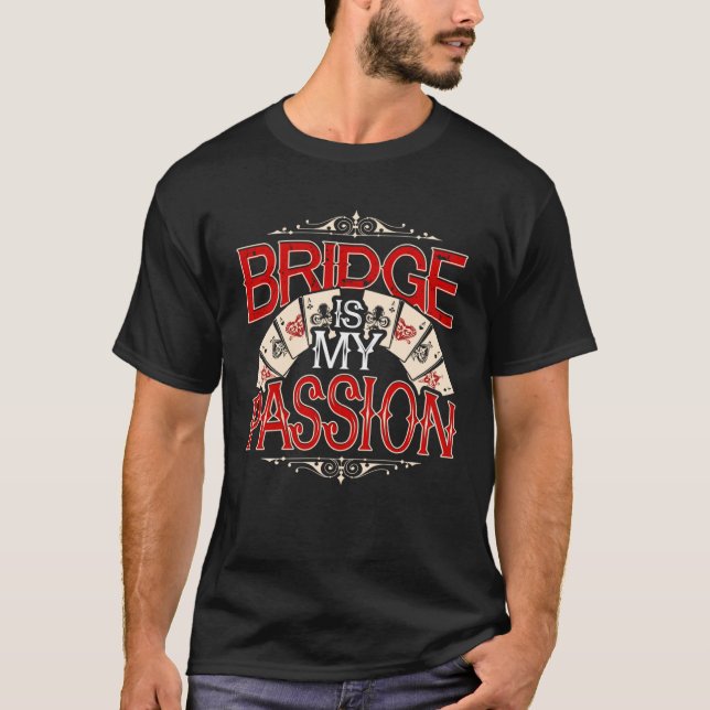 Bridge Player Bridge Is My Passion T-Shirt (Front)