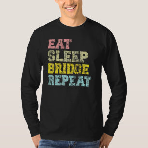 Bridge Player Eat Sleep Bridge Repeat Card Game T-Shirt