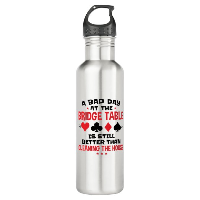 Bridge Player Funny Quote Bad Day At Bridge Table 710 Ml Water Bottle (Front)
