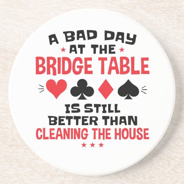 Bridge Player Funny Quote Bad Day At Bridge Table Coaster (Front)