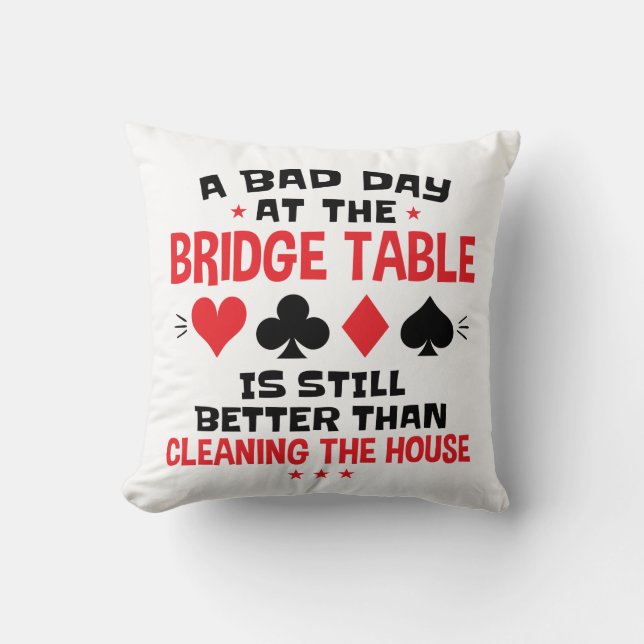 Bridge Player Funny Quote Bad Day At Bridge Table Cushion (Front)