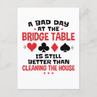 Bridge Player Funny Quote Bad Day At Bridge Table