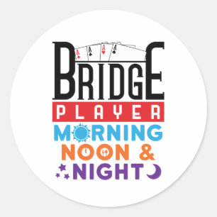 Bridge Player Morning Noon and Night Classic Round Sticker