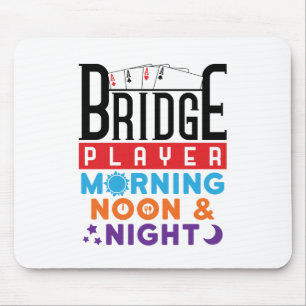 Bridge Player Morning Noon and Night Mouse Mat