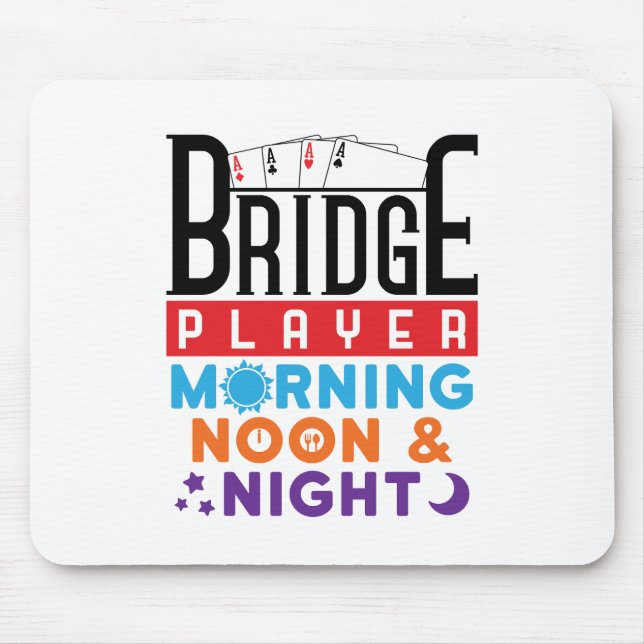 Bridge Player Morning Noon and Night Mouse Mat (Front)