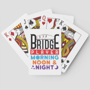 Bridge Player Morning Noon and Night Playing Cards