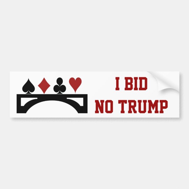 Bridge Players Anti Trump Political Bumper Sticker (Front)