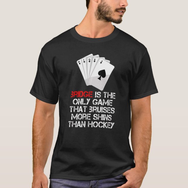 Bridge Players Card Game Bridge Saying For Bridge  T-Shirt (Front)