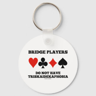 Bridge Players Do Not Have Triskaidekaphobia Key Ring