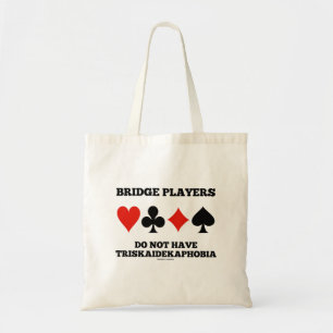 Bridge Players Do Not Have Triskaidekaphobia  Tote Bag