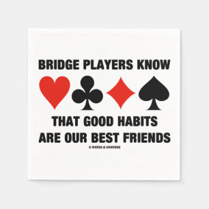 Bridge Players Know Good Habits Best Friends Napkin