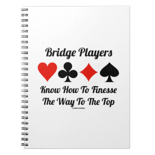 Bridge Players Know How To Finesse The Way To Top Notebook