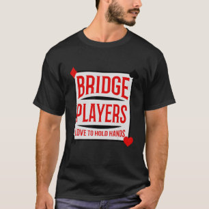 Bridge Players Playing Card Hands T-Shirt