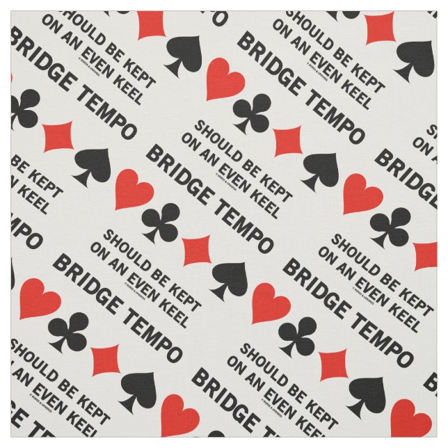 Bridge Tempo Should Be Kept On An Even Keel Fabric (Swatch)