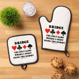 Bridge The Only Game Where I Enjoy Being The Dummy Oven Mitt & Pot Holder Set
