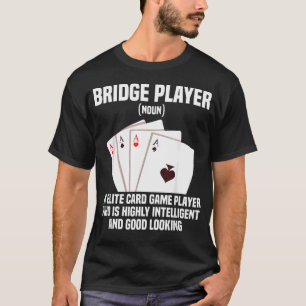 Bridge Tournament King An Elite Legend Bridge T-Shirt