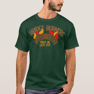 Bridgeburners with a burning bridge T-Shirt