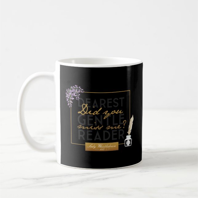 Bridgerton Lady Whistledown Dearest Gentle Reader  Coffee Mug (Left)
