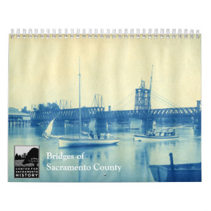Bridges of Sacramento County Calendar