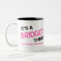 Bridget thing you wouldn't understand