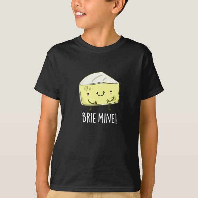 Brie Mine Funny Cheese Pun Dark BG T-Shirt (Front)
