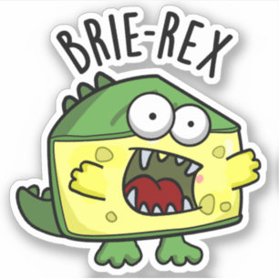 Brie-rex Funny Cheese Pun