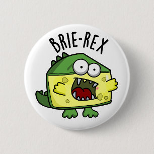 Brie-rex Funny Cheese Pun  6 Cm Round Badge