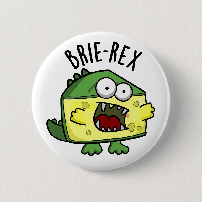 Brie-rex Funny Cheese TRex Pun 6 Cm Round Badge (Front)