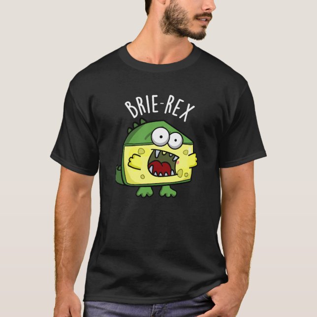Brie-rex Funny Cheese TRex Pun Dark BG T-Shirt (Front)