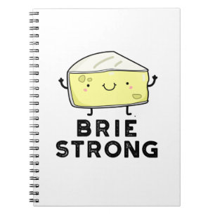 Brie Strong Funny Positive Cheese Pun  Notebook