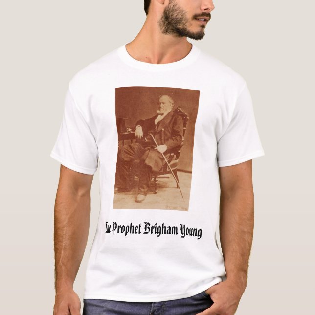 Brigham Young, The Prophet Brigham Young T-Shirt (Front)