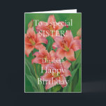 Bright and Cute Pink Lilies Happy Birthday Sister  Card<br><div class="desc">Bright and Cute Pink Lilies Happy Birthday Sister Card.</div>