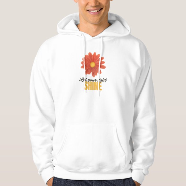 Bright Bloom – Uplifting Floral Quote Art Hoodie (Front)