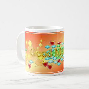 Bright, Cheerful and Happy Day Good Morning Coffee Mug