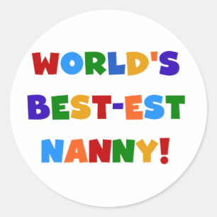 Bright Colours World's Best-est Nanny Gifts Classic Round Sticker
