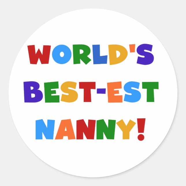 Bright Colours World's Best-est Nanny Gifts Classic Round Sticker (Front)