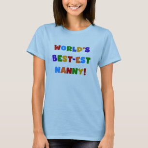 Bright Colours World's Best-est Nanny Gifts T-Shirt