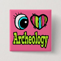 Bright Eye Heart I Love Archaeology