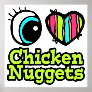 Bright Eye Heart I Love Chicken Nuggets Poster