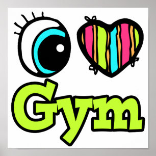 Bright Eye Heart I Love Gym Poster