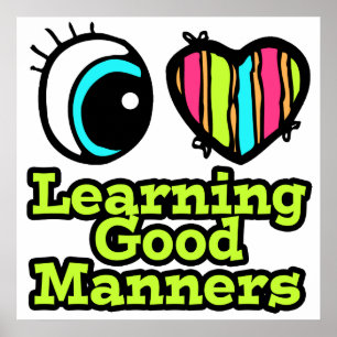 Bright Eye Heart I Love Learning Good Manners Poster