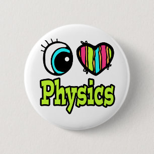 Bright Eye Heart I Love Physics 6 Cm Round Badge