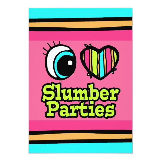 Bright Eye Heart I Love Slumber Parties Card