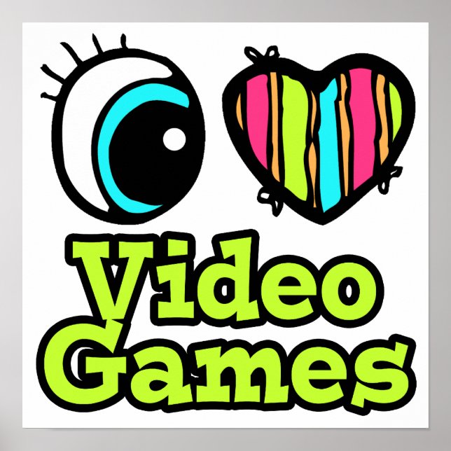 Bright Eye Heart I Love Video Games Poster (Front)
