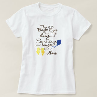 Bright Eyes Kind of days T-Shirt
